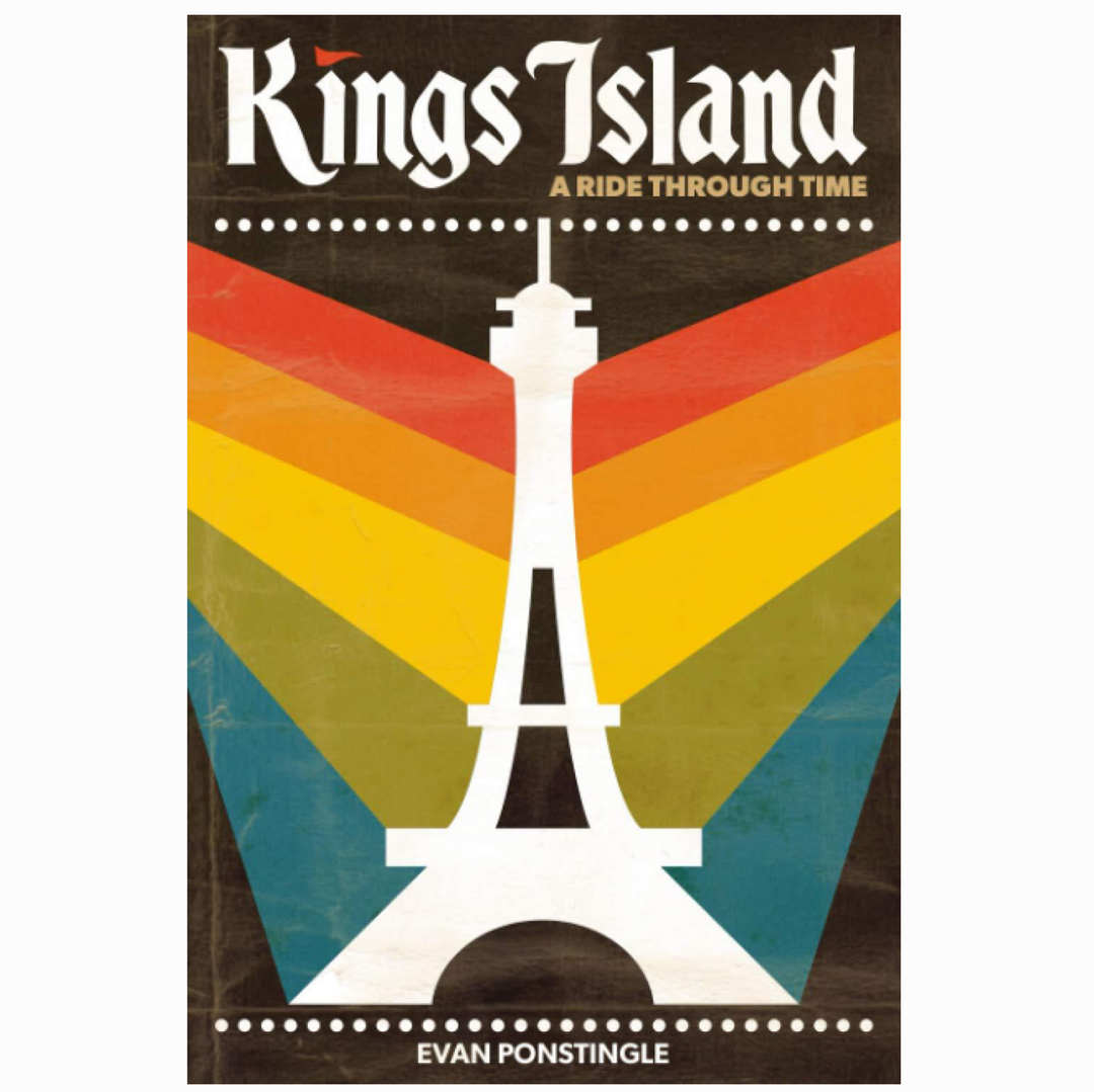 Kings Island: A Ride Through Time